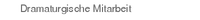 Dramaturgische Mitarbeit